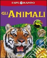 Gli animali. Con adesivi. Con poster. Ediz. illustrata libro