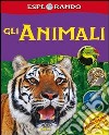 Gli animali. Con adesivi. Con poster. Ediz. illustrata libro