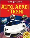 Auto, aerei, treni. Con adesivi. Con poster. Ediz. illustrata libro