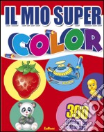 Il mio supercolor. Ediz. illustrata libro