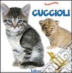 I cuccioli. Ediz. illustrata libro