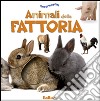 Animali della fattoria. Ediz. illustrata libro