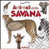 Animali della savana. Ediz. illustrata libro