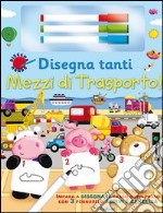 Disegna tanti mezzi di trasporto! Disegnamondo. Ediz. illustrata libro