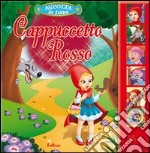 Cappuccetto Rosso. Libro sonoro. Ediz. illustrata