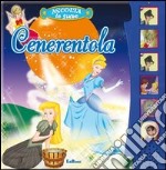 Cenerentola. Libro sonoro. Ediz. illustrata libro