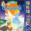 Cenerentola. Libro sonoro. Ediz. illustrata libro