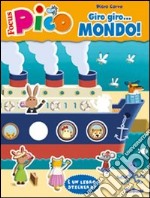 Giro giro... mondo! Focus Pico. Con adesivi. Ediz. illustrata libro