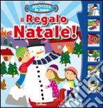 Il regalo di Natale! Libro sonoro. Ediz. illustrata libro