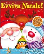 Evviva Natale! Con adesivi. Ediz. illustrata libro