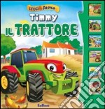 Timmy il trattore. Leggi&suona. Ediz. illustrata libro