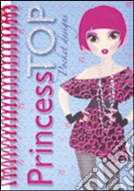 Pocket design. Princess Top. Con adesivi. Ediz. illustrata libro