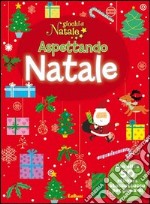 Aspettando Natale. Giochi di Natale. Con adesivi. Ediz. illustrata libro