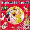 Tanti amici in fattoria! Ediz. illustrata. Con 5 puzzle libro