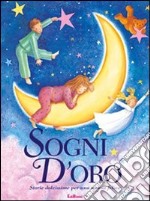 Sogni d'oro. Storie stellate. Ediz. illustrata libro