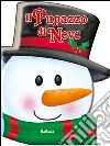 Il pupazzo di neve. Pupazzi di Natale. Ediz. illustrata libro