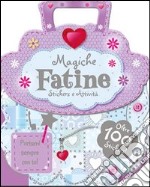 Magiche fatine. Le borsette magiche. Con adesivi. Ediz. illustrata libro