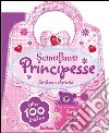 Scintillanti principesse. Le borsette magiche. Con adesivi. Ediz. illustrata libro