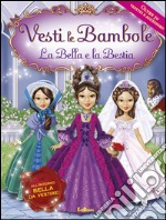 La Bella e la bestia. Ediz. illustrata. Con gadget libro