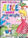 Alice nel paese delle meraviglie. Fiabe color. Ediz. illustrata libro