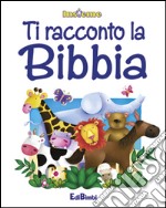 Ti racconto la Bibbia. Insieme libro