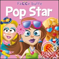Pop star. Facce buffe. Con adesivi