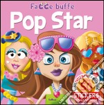 Pop star. Facce buffe. Con adesivi libro