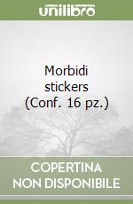 Morbidi stickers (Conf. 16 pz.) libro