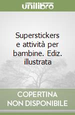 Superstickers e attività per bambine. Ediz. illustrata libro