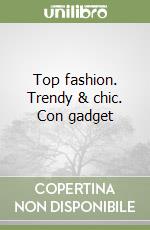 Top fashion. Trendy & chic. Con gadget libro