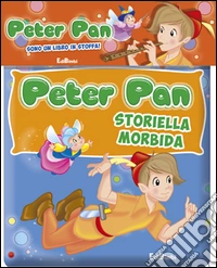 Peter Pan. Storiella morbida