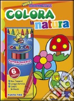 Colora la natura. Ediz. illustrata