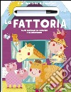 La fattoria. È un libro scrivi & cancella! Ediz. illustrata libro