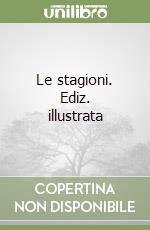 Le stagioni. Ediz. illustrata libro