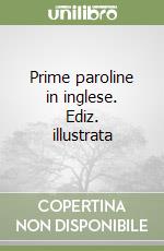 Prime paroline in inglese. Ediz. illustrata libro