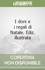 I doni e i regali di Natale. Ediz. illustrata libro