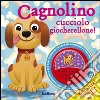 Cagnolino cucciolo giocherellone! Libro sonoro. Ediz. illustrata libro