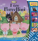 I tre porcellini. Libro sonoro. Ediz. a colori libro