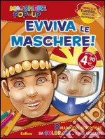 Evviva le maschere! Maschere pop-up. Ediz. illustrata. Con gadget libro