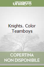 Knights. Color Teamboys libro