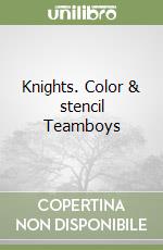 Knights. Color & stencil Teamboys libro