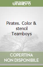 Pirates. Color & stencil Teamboys libro