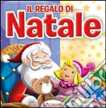 Il regalo di Natale. Ediz. illustrata libro