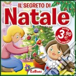 Il segreto di Natale. Ediz. illustrata libro