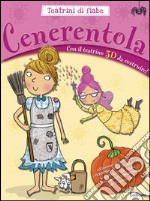 Cenerentola. Teatrini di fiabe. Ediz. illustrata. Con gadget libro