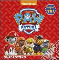 Quadrottino. Paw Patrol. Ediz. illustrata libro