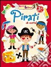 Pirati di carta! Vesti & crea. Ediz. illustrata libro