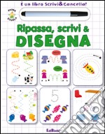 Ripassa, scrivi & disegna. Prima scuola. Libri didattici. Ediz. illustrata. Con gadget libro