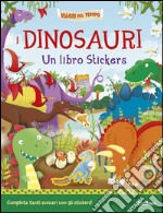 I dinosauri. Un libro stickers. Ediz. illustrata libro