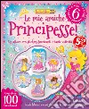 Le mie amiche principesse! Con adesivi. Ediz. illustrata libro